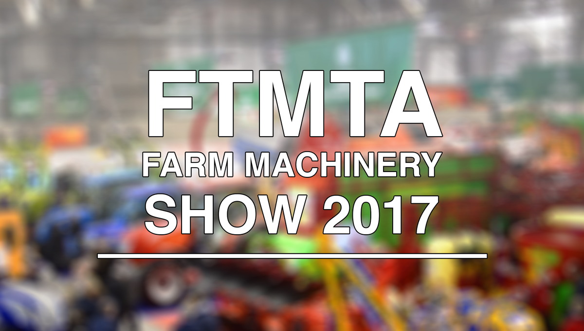 Video: 2017 FTMTA Farm Machinery Show opens its doors